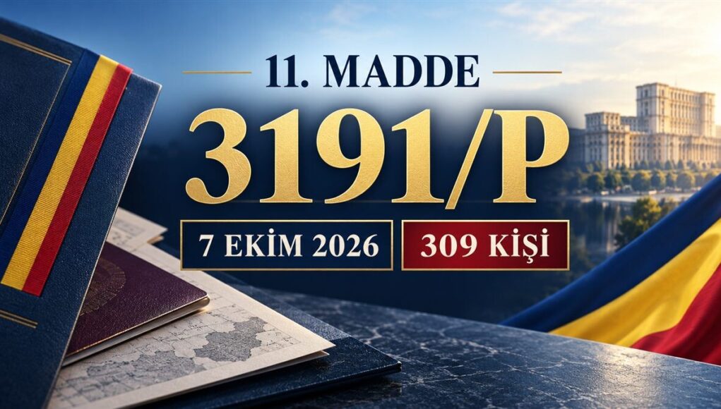 Romanya Vatandaşlığı 11. Madde 3191/P Emri Romanya vatandaşlığı 11. madde 3191/P emri – 7 Ekim 2026, 309 kişi